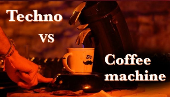 Techno vs Coffee machine